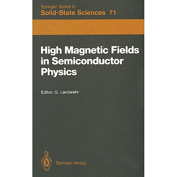 High Magnetic Fields in Semiconductor Physics / Springer Series in Solid-State Sciences Bd.71