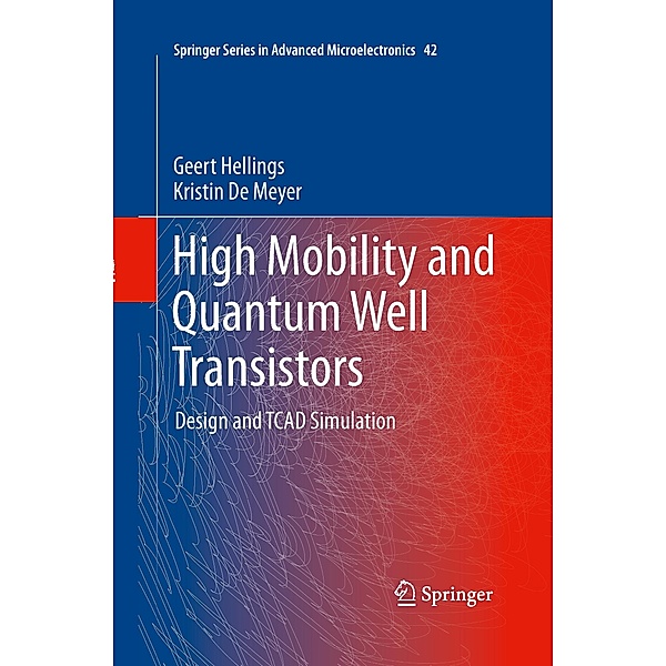 High Mobility and Quantum Well Transistors, Geert Hellings, Kristin De Meyer