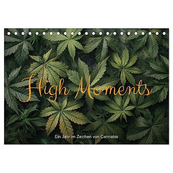 High Moments - Ein Jahr im Zeichen von Cannabis (Tischkalender 2025 DIN A5 quer), CALVENDO Monatskalender, Calvendo, artefacti