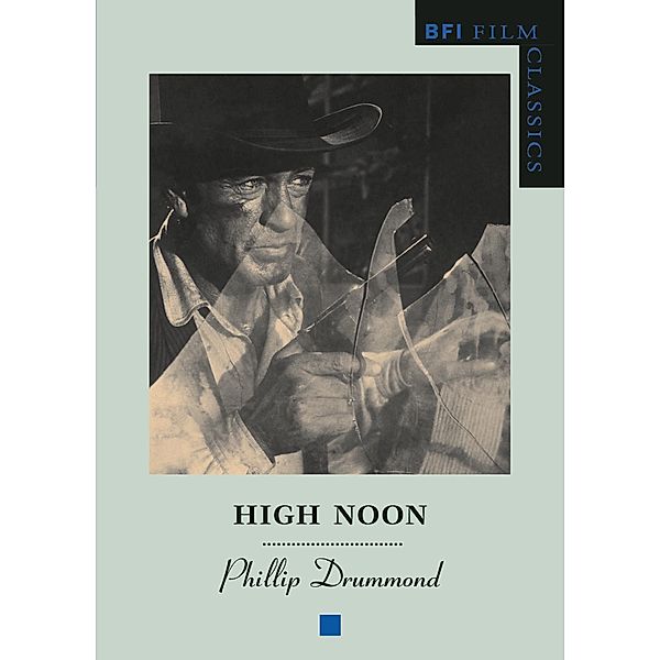 High Noon / BFI Film Classics, Phillip Drummond
