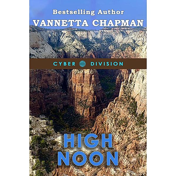 High Noon (Cyber Division, #4) / Cyber Division, Vannetta Chapman