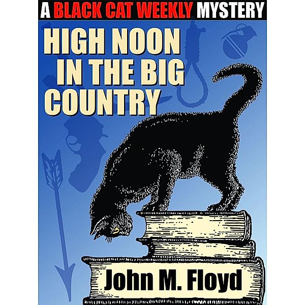 High Noon in the Big Country, John M. Floyd