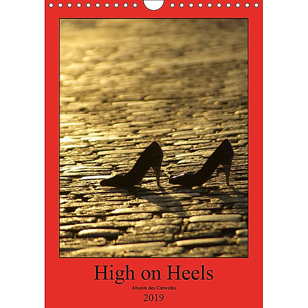 High on Heels - Abseits des Catwalks (Wandkalender 2019 DIN A4 hoch), Norbert J. Sülzner