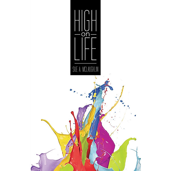 High on Life, Sue A. McLaughlin