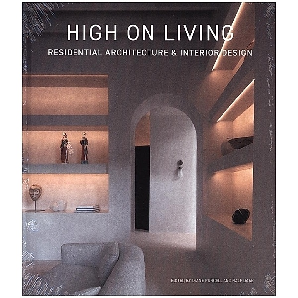High On Living. Residential Architecture & Interior, Ralf Daab