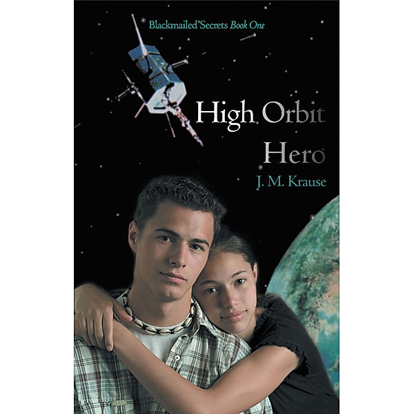 High Orbit Hero, J.M. Krause