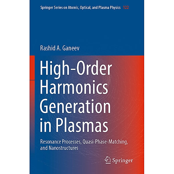 High-Order Harmonics Generation in Plasmas, Rashid A. Ganeev