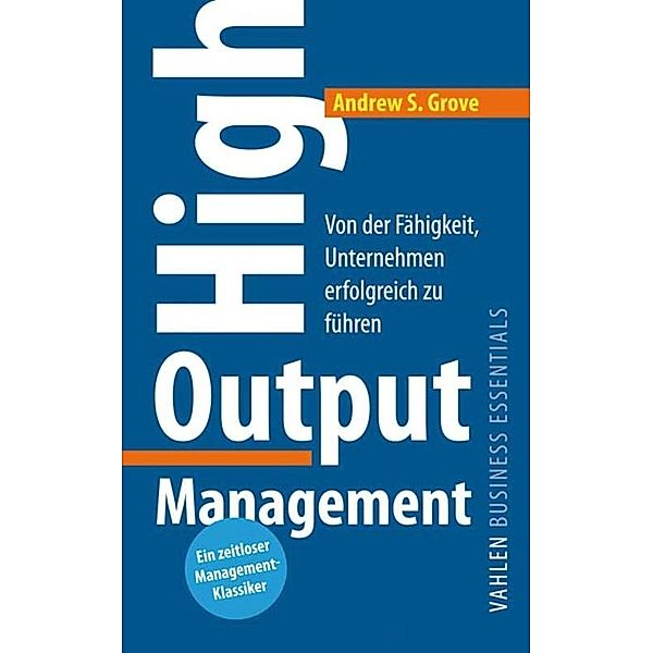 High Output Management / Business Essentials, Andrew S. Grove