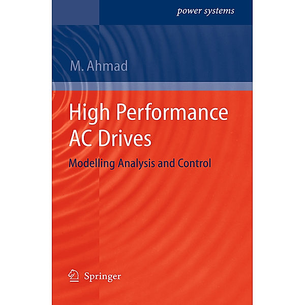 High Performance AC Drives, Mukhtar Ahmad