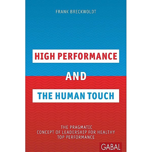 High Performance and the Human Touch / Dein Business, Frank Breckwoldt