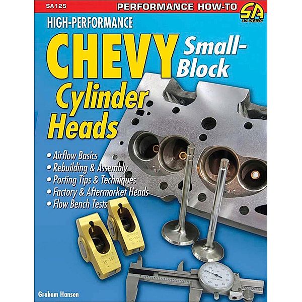 High Performance Chevy Small-Block Cylinder Heads, Graham Hansen