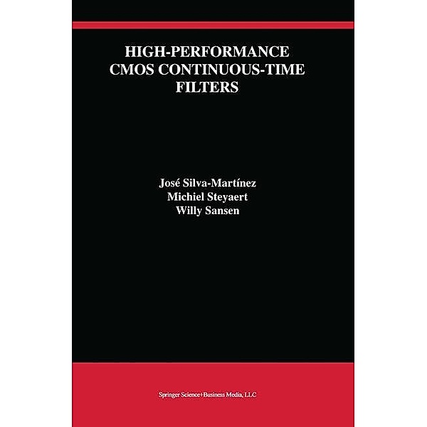 High-Performance CMOS Continuous-Time Filters, José Silva-Martínez, Michiel Steyaert, Willy M. C. Sansen