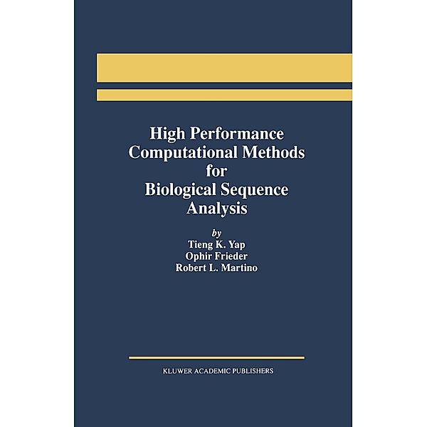 High Performance Computational Methods for Biological Sequence Analysis, Tieng K. Yap, Ophir Frieder, Robert L. Martino