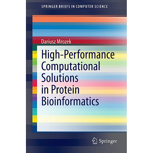 High-Performance Computational Solutions in Protein Bioinformatics, Dariusz Mrozek