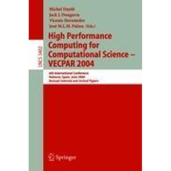 High Performance Computing for Computational Science - VECPAR 2004