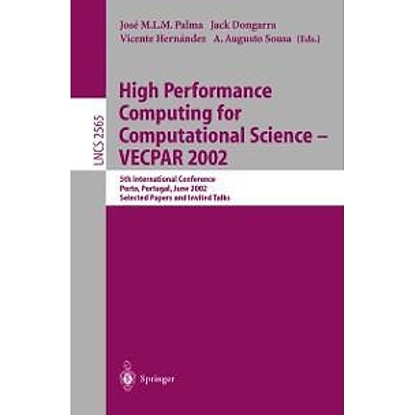 High Performance Computing for Computational Science - VECPAR 2002 / Lecture Notes in Computer Science Bd.2565