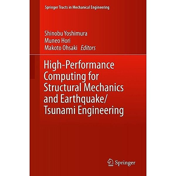 High-Performance Computing for Structural Mechanics and Earthquake/Tsunami Engineering / Springer Tracts in Mechanical Engineering