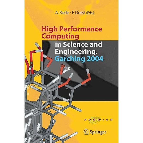 High Performance Computing in Science and Engineering, Garching 2004, A. Bode, F. Durst
