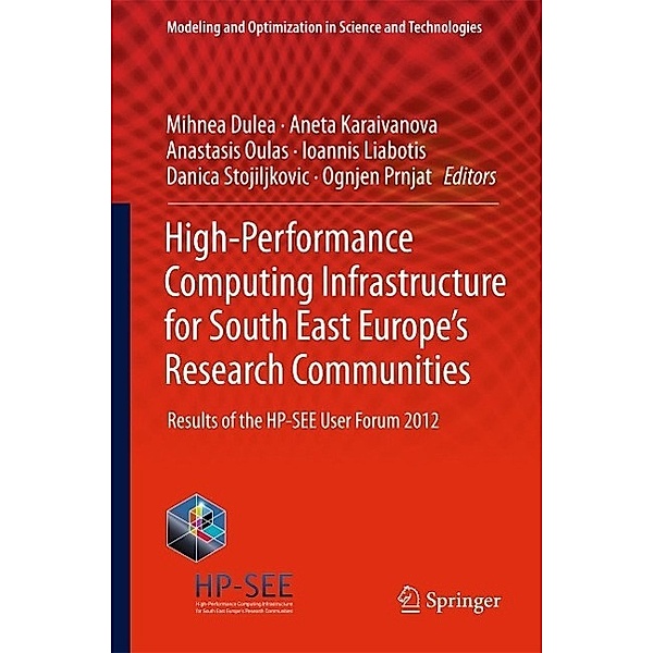 High-Performance Computing Infrastructure for South East Europe's Research Communities / Modeling and Optimization in Science and Technologies Bd.2