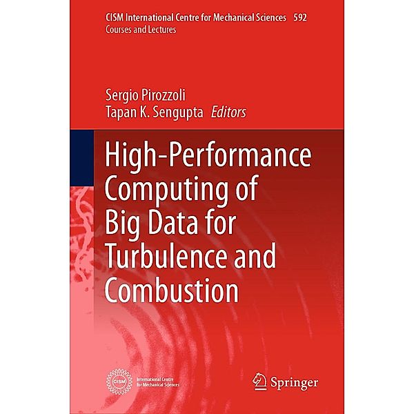High-Performance Computing of Big Data for Turbulence and Combustion / CISM International Centre for Mechanical Sciences Bd.592