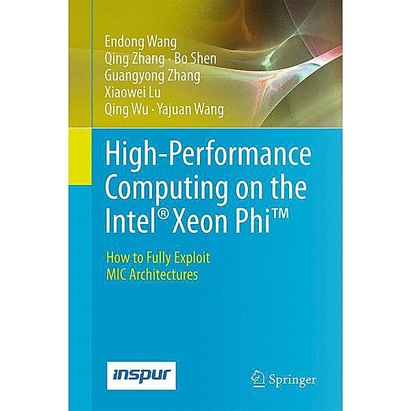 High-Performance Computing on the Intel® Xeon Phi, Endong Wang, Qing Zhang, Bo Shen, Guangyong Zhang, Xiaowei Lu, Qing Wu, Yajuan Wang