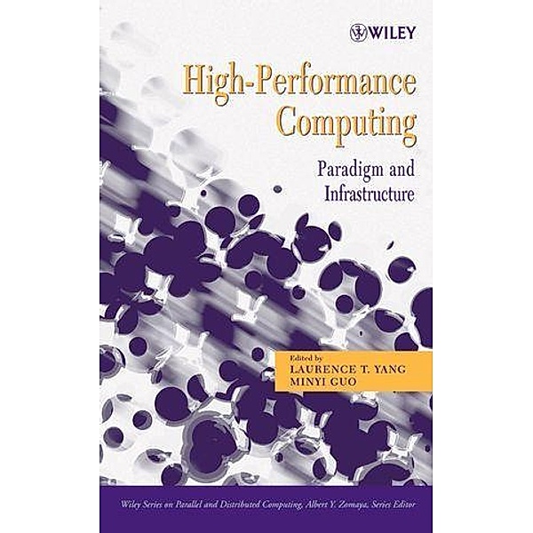 High-Performance Computing / Wiley Series on Parallel and Distributed Computing, Laurence T. Yang, Minyi Guo