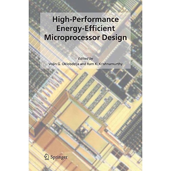 High-Performance Energy-Efficient Microprocessor Design / Integrated Circuits and Systems