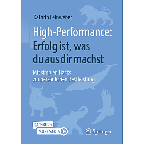 High-Performance: Erfolg ist, was du aus dir machst, Kathrin Leinweber