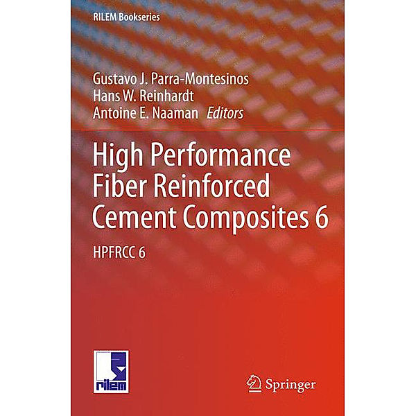 High Performance Fiber Reinforced Cement Composites 6, Gustavo J. Parra-Montesinos, Hans W. Reinhardt