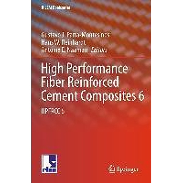 High Performance Fiber Reinforced Cement Composites 6 / RILEM Bookseries Bd.2, Gustavo J. Parra-Montesinos, Hans W. Reinhardt
