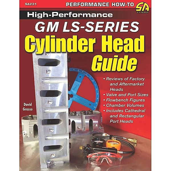 High-Performance GM LS-Series Cylinder Head Guide, David Grasso