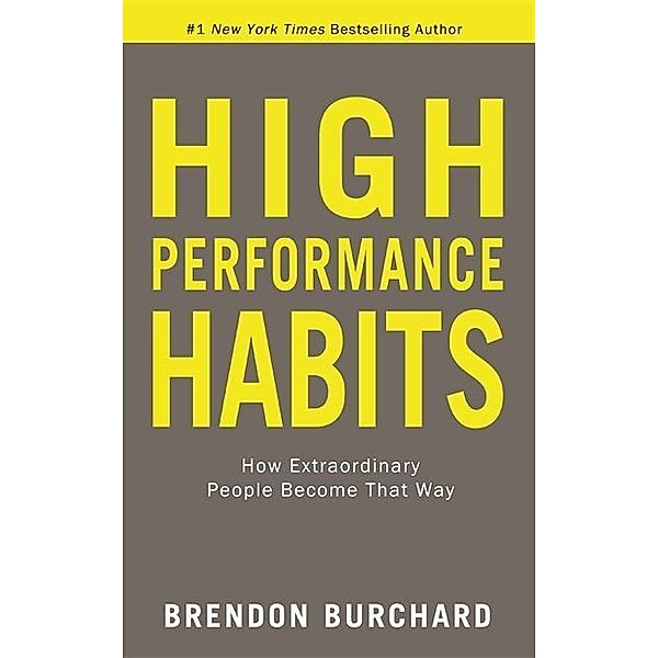 High Performance Habits, Brendon Burchard