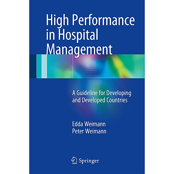High Performance in Hospital Management, Edda Weimann, Peter Weimann