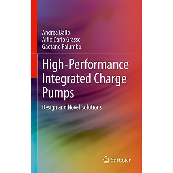 High-Performance Integrated Charge Pumps, Andrea Ballo, Alfio Dario Grasso, Gaetano Palumbo