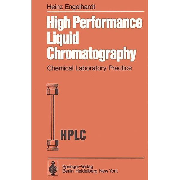 High Performance Liquid Chromatography / Chemical Laboratory Practice, Heinz Engelhardt