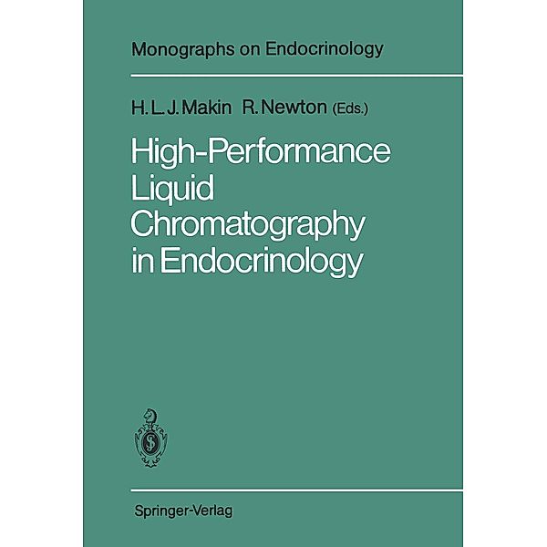High-Performance Liquid Chromatography in Endocrinology / Monographs on Endocrinology Bd.30