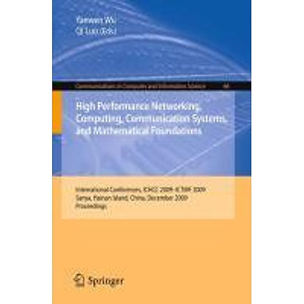 High Performance Networking, Computing, Communication Systems, and Mathematical Foundations / Communications in Computer and Information Science Bd.66, Qi Luo, Yanwen Wu