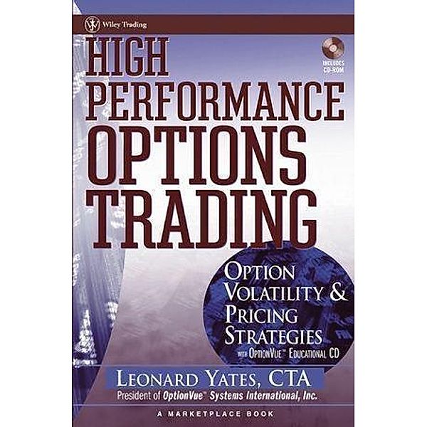 High Performance Options Trading / A Marketplace Book, Leonard Yates