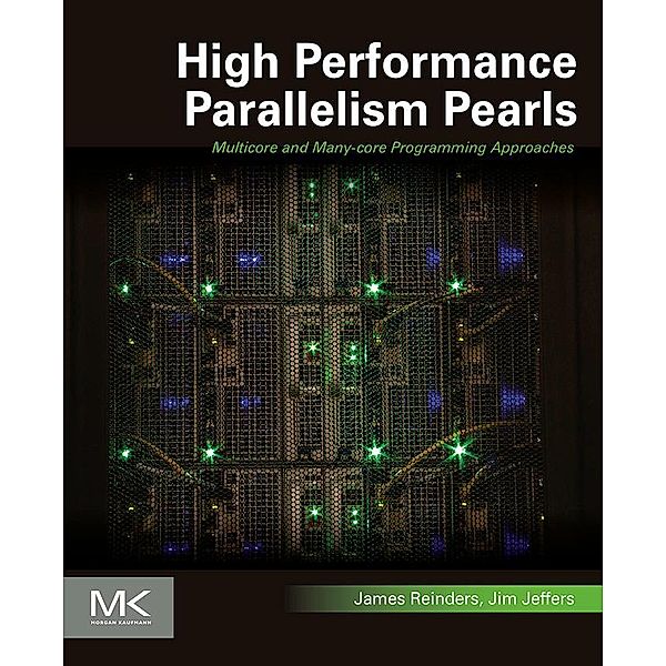 High Performance Parallelism Pearls Volume One, James Reinders, James Jeffers