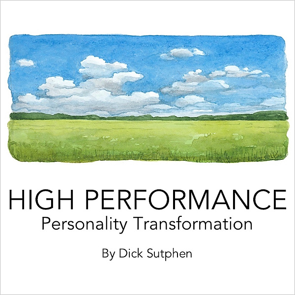 High Performance Personality Transformation, Dick Sutphen