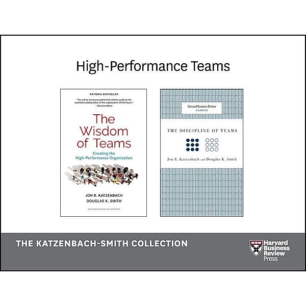 High-Performance Teams: The Katzenbach-Smith Collection (2 Books), Jon R. Katzenbach, Douglas K. Smith
