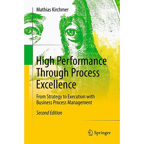 High Performance Through Process Excellence, Mathias Kirchmer