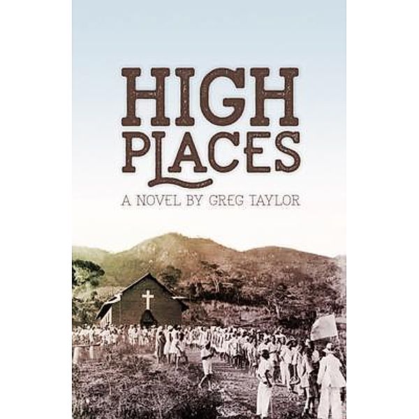 HIGH PLACES / Greg Taylor, Greg R Taylor