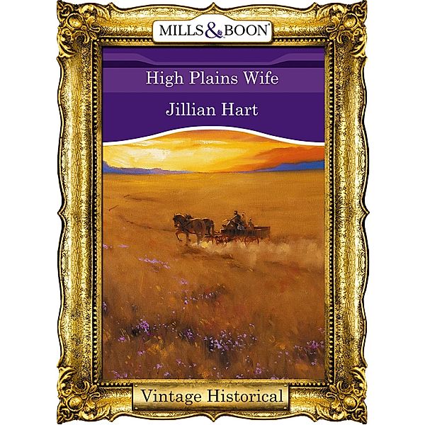 High Plains Wife (Mills & Boon Historical), Jillian Hart