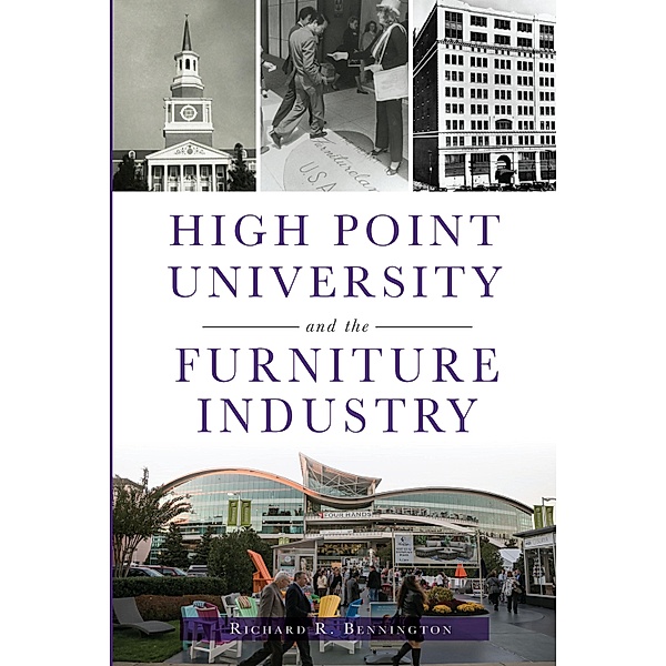 High Point University and the Furniture Industry, Richard R. Bennington