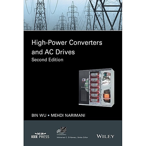 High-Power Converters and AC Drives / IEEE Series on Power Engineering, Bin Wu, Mehdi Narimani