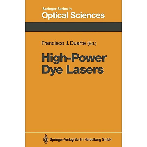 High-Power Dye Lasers / Springer Series in Optical Sciences Bd.65