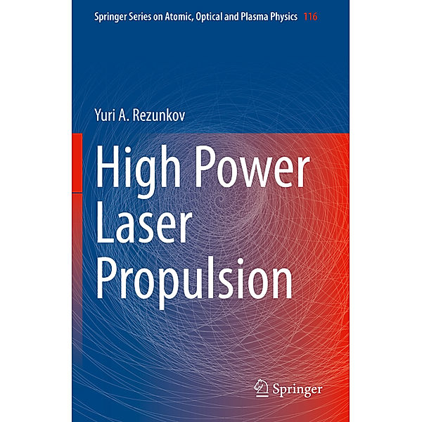 High Power Laser Propulsion, Yuri A. Rezunkov