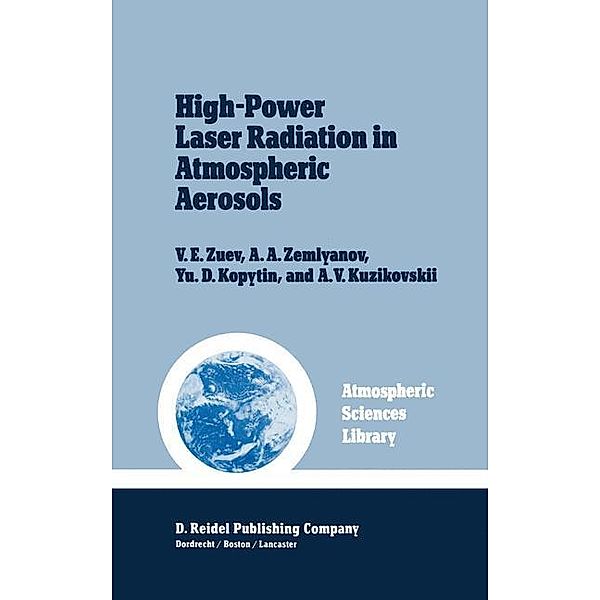 High-Power Laser Radiation in Atmospheric Aerosols, V. E. Zuev, A. A. Zemlyanov, A. V. Kuzikovskii, Yu. D. Kopytin