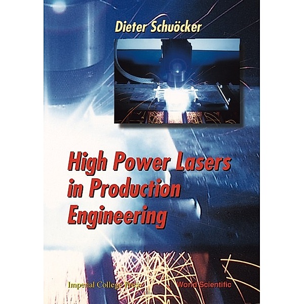 High Power Lasers in Production Engineering, Dieter Schu??cker